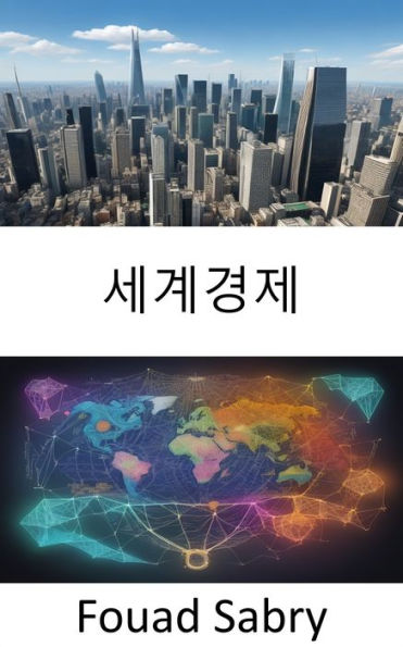 World Economy: Mastering the Global Economy, a Comprehensive Guide to Understanding and Thriving in the World of International Finance and Trade