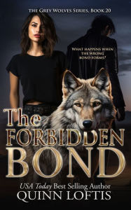 Free text books to download The Forbidden Bond: Book 20 of the Grey Wolves Series by Quinn Loftis MOBI (English literature)