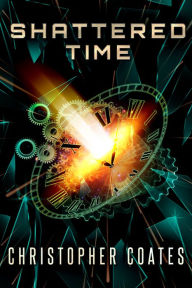 Title: Shattered Time, Author: Christopher Coates