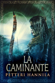 Title: La Caminante, Author: Petteri Hannila