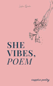 Title: She Vibes Poem: Sapphic Poetry, Author: Lulu Ojeda