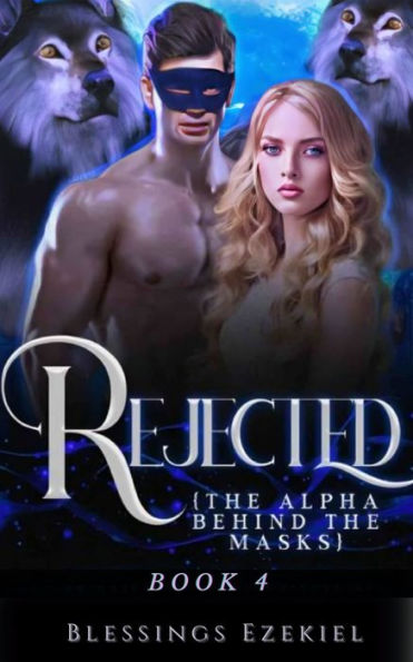 Rejected: The Alpha Behind The Mask: Book 4 Paranormal BDSM Dominant ...