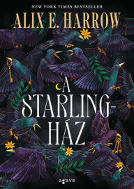 Title: A Starling-ház, Author: Alix E. Harrow