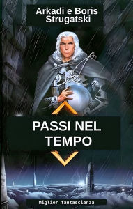 Title: Passi nel tempo: Miglior fantascienza, Author: Arkadi Strugatski