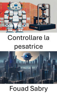 Title: Controllare la pesatrice: Rivoluzionare il controllo qualità con la visione artificiale, Author: Fouad Sabry