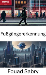 Title: Fußgängererkennung: Please, suggest a subtitle for a book with title 'Pedestrian Detection' within the realm of 'Computer Vision'. The suggested subtitle should not have ':'., Author: Fouad Sabry
