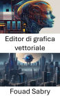 Editor di grafica vettoriale: Potenziare la creazione visiva con algoritmi avanzati