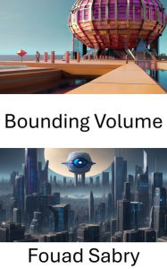 Title: Bounding Volume: Exploring Spatial Representation in Computer Vision, Author: Fouad Sabry