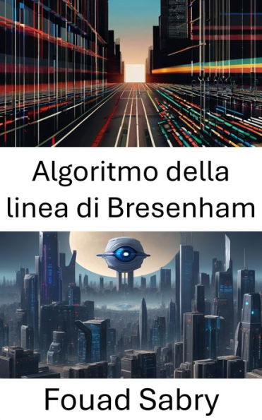 Algoritmo della linea di Bresenham: Rendering delle linee efficiente e pixel perfetto per la visione artificiale