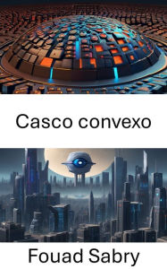 Title: Casco convexo: Explorando el casco convexo en visión por computadora, Author: Fouad Sabry