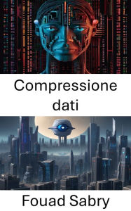 Title: Compressione dati: Sbloccare l'efficienza nella visione artificiale con la compressione dei dati, Author: Fouad Sabry