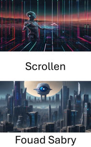 Title: Scrollen: Erschließung der visuellen Welt des Computer Vision, Author: Fouad Sabry