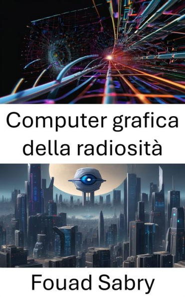 Computer grafica della radiosità: Avanzamento della visualizzazione attraverso la radiosità nella visione artificiale