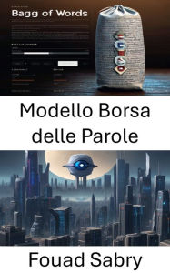 Title: Modello Borsa delle Parole: Sbloccare l'intelligenza visiva con il sacchetto di parole, Author: Fouad Sabry