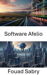 Title: Software Afelio: Desbloqueando la visión: explorando las profundidades del software Aphelion, Author: Fouad Sabry