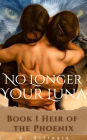 No Longer Your Luna