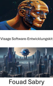 Title: Visage Software-Entwicklungskit: Ermöglichen Sie Innovationen im Bereich Computer Vision mit dem Visage SDK, Author: Fouad Sabry