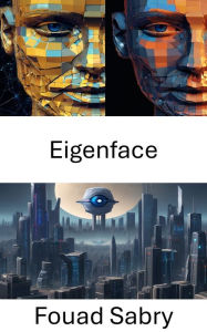 Title: Eigenface: Esplorare le profondità del riconoscimento visivo con Eigenface, Author: Fouad Sabry
