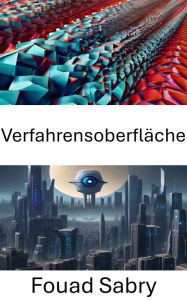 Title: Verfahrensoberfläche: Erforschung der Texturgenerierung und -analyse in Computer Vision, Author: Fouad Sabry