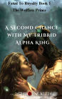 A Second Chance With My Tribrid Alpha King: The Wolfless Prince