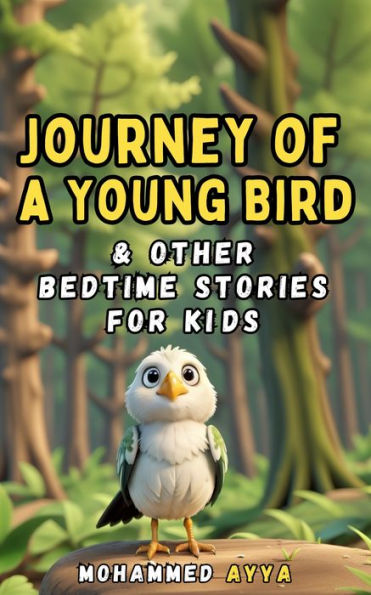 Journey of a Young Bird: & Other Bedtime Stories For Kids