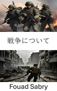 Title: On War: Strategic Principles for Modern Conflict, Author: Fouad Sabry