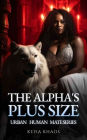The Alpha's Plus Size Urban Human Mate 2: A Paranormal Love Triangle Werewolf Shifter Romance