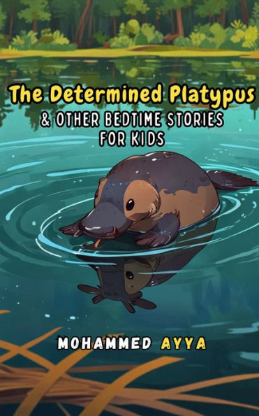 The Determined Platypus: & Other Bedtime Stories For Kids
