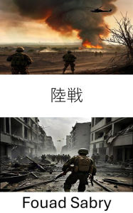 Title: Land Warfare: Strategies and Tactics in Modern Military Science, Author: Fouad Sabry