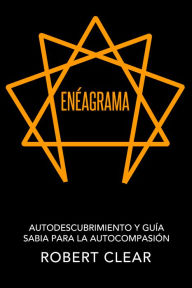 Enéagrama: Autodescubrimiento y Guía Sabia para la Autocompasión