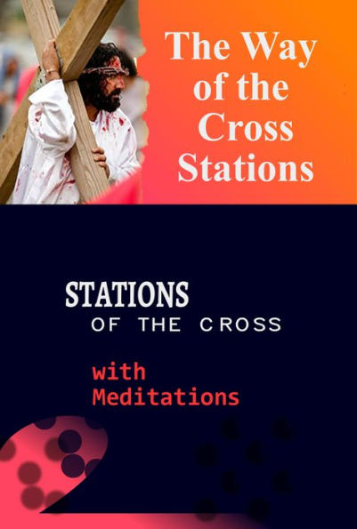 The Way of the Cross Stations-: Stations of the Cross with Meditations ...