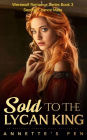 Sold To The Lycan King: Second Chance Mate