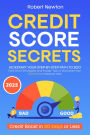 Credit Score Secrets: Kickstart Your Step-by-Step Path to 800+ Fool-Proof Strategies and Insider Tips to Skyrocket Your FICO Score in Record Time