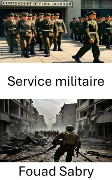 Service militaire: Le service militaire obligatoire et ses impacts mondiaux