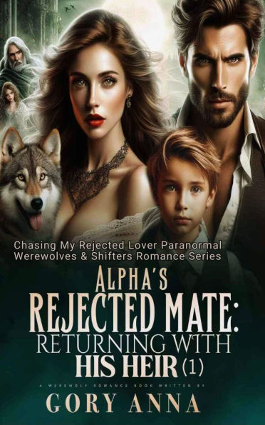 Alpha's Rejected Mate: Returning With His Heir (1)