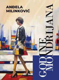 Title: Godine Mondrijana, Author: Andela Milinkovic