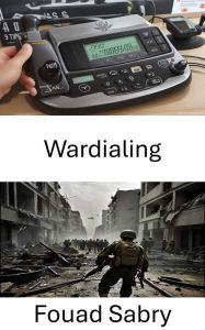 Title: Wardialing: Svelare le tattiche informatiche e la guerra elettronica, Author: Fouad Sabry