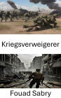 Kriegsverweigerer: Defying the Battlefield, Eine Studie über gewaltlosen Widerstand in militärischen Konflikten