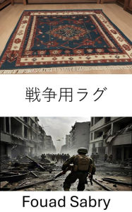 Title: War Rug: Threads of Conflict and Strategy in Modern Warfare, Author: Fouad Sabry