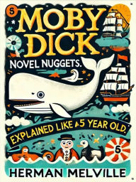 Title: Moby Dick: Explained Like a 5 Year Old, Author: Herman Melville