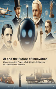 Title: A.I. And The Future Of Innovation: Unleashing the Power of Artificial Intelligence to Transform Our World, Author: Kevin Williams