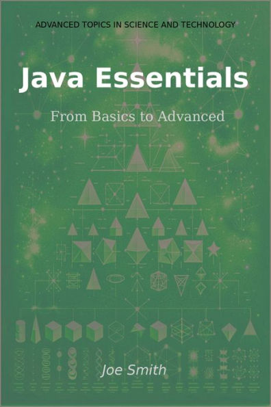 Java Essentials: From Basics to Advanced