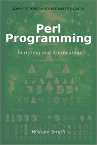 Title: Perl Programming: Scripting and Automation, Author: William Smith
