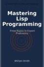 Mastering Lisp Programming: From Basics to Expert Proficiency