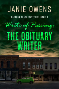 Title: Write of Passing: The Obituary Writer, Author: Janie Owens