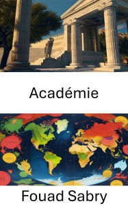 Title: Académie: Explorer la pensée politique et la dynamique institutionnelle, Author: Fouad Sabry