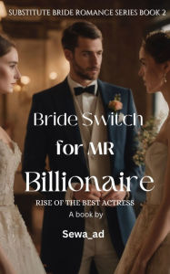 Title: Bride Switch for MR Billionaire: Rise of The Best Actress, Author: EstherWrites