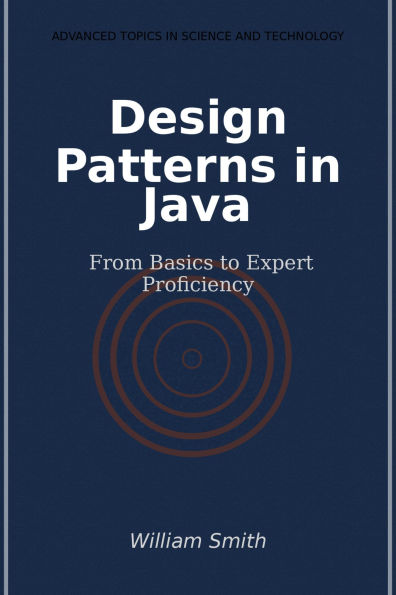 Design Patterns in Java: From Basics to Expert Proficiency
