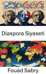 Title: Diaspora Siyaseti: Küresel Göç ve Kimlik, Author: Fouad Sabry