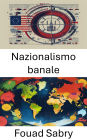Nazionalismo banale: Comprendere i simboli quotidiani di identità e potere